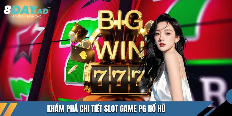 Khám phá chi tiết slot game pg nổ hũ